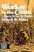 Worker in the Cane A Puerto Rican Life History
