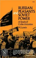 Russian Peasants and Soviet Power: A Study of Collectivization