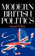 Modern British Politics: Parties and Pressure Groups in the Collectivist Age