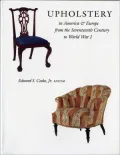 Upholstery in America and Europe from the Seventeenth Century to World War I.