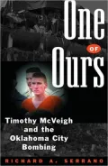 One of Ours : Timothy McVeigh and the Oklahoma City Bombing