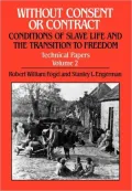 Without Consent or Contract: Conditions of Slave Life and the Transition to Freedom, Vol. 2