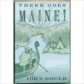 There Goes Maine!: A Sort of a History - John Gould - Hardcover - 1st ed