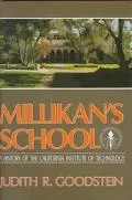 Millikan's School: A History of the California Institute of Technology - Judith R. Goodstein