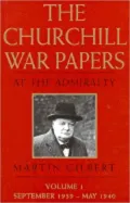 The Churchill War Papers Vol. 1: At the Admiralty, September 1939 to May 1940