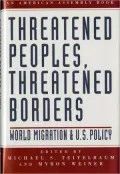 Threatened Peoples, Threatened Borders: World Migration and U.S. Foreign Policy