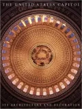 The United States Capitol: Its Architecture and Decoration (The Classical America Series in Art and Architecture)