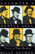 Laughter's Gentle Soul : The Life of Robert Benchley