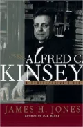Alfred C. Kinsey : A Public/Private Life