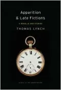 Apparition & Late Fictions: A Novella and Stories