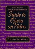 The Metropolitan Opera Guide to Opera on Video