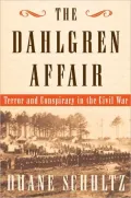 The Dahlgren Affair : Terror and Conspiracy in the Civil War