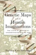 Genetic Maps and Human Imaginations: The Limits of Science in Understanding Who We Are