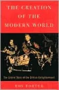 The Creation of the Modern World: The Untold Story of the British Enlightenment