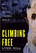 Climbing Free: My Life in the Vertical World