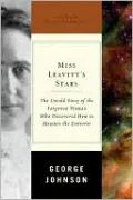 Miss Leavitt's Stars: The Untold Story of the Woman Who Discovered How to Measure the Universe (Great Discoveries Series)
