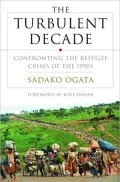 The Turbulent Decade : Confronting the Refugee Crises of the 1990s