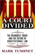 Court Divided The Rehnquist Court And The Future Of Constitutional Law