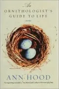 An Ornithologist's Guide to Life