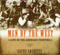 Men of the West : Life on the American Frontier