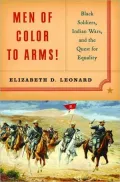 Men of Color to Arms!: Black Soldiers, Indian Wars, and the Quest for Equality