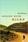 Riding with Rilke: Reflections on Motorcycles and Books