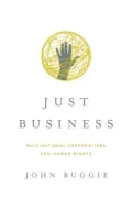 Just Business: Multinational Corporations and Human Rights