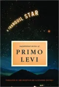 A Tranquil Star: Unpublished Stories of Primo Levi