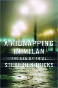 A Kidnapping in Milan: The CIA on Trial