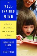 The Well-Trained Mind: A Guide to Classical Education at Home