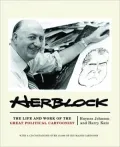 Herblock: The Life and Work of the Great Political Cartoonist