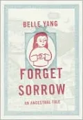 Forget Sorrow: An Ancestral Tale