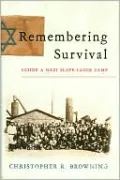 Remembering Survival: Inside a Nazi Slave-Labor Camp