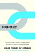 Superconnect: Harnessing the Power of Networks and the Strength of Weak Links