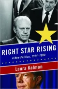 Right Star Rising: A New Politics, 1974-1980