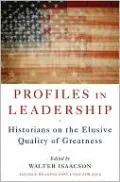 Profiles in Leadership: Historians on the Elusive Quality of Greatness