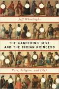 The Wandering Gene and the Indian Princess: Race, Religion, and DNA