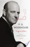 P. G. Wodehouse: A Life in Letters