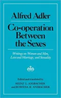 Cooperation Between the Sexes: Writings on Women and Men, Love and Marriage, and Sexuality