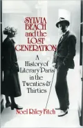Sylvia Beach and the Lost Generation; A History of Literary Paris in the Twenties and Thirties