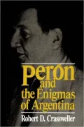 Peron and the Enigmas of Argentina