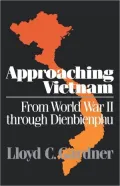 Approaching Vietnam : From World War II Through Dienbienphu