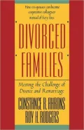 Divorced Families: Meeting the Challenge of Divorce and Remarriage