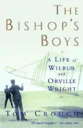 The Bishop's Boys: A Life of Wilbur and Orville Wright