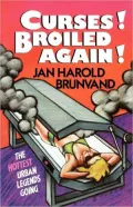 Curses! Broiled Again!: The Hottest Urban Legends Going