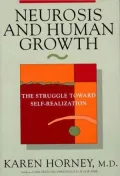 Neurosis and Human Growth: The Struggle toward Self-Realization