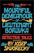 Mournful Demeanour of Lieutenant Boruvka: Detective Tales