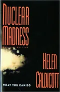 Nuclear Madness: What You Can Do!