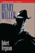 Henry Miller: A Life