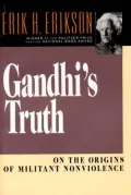Gandhi's Truth: On the Origins of Militant Nonviolence